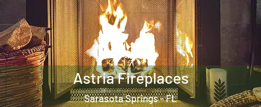  Astria Fireplaces Sarasota Springs - FL