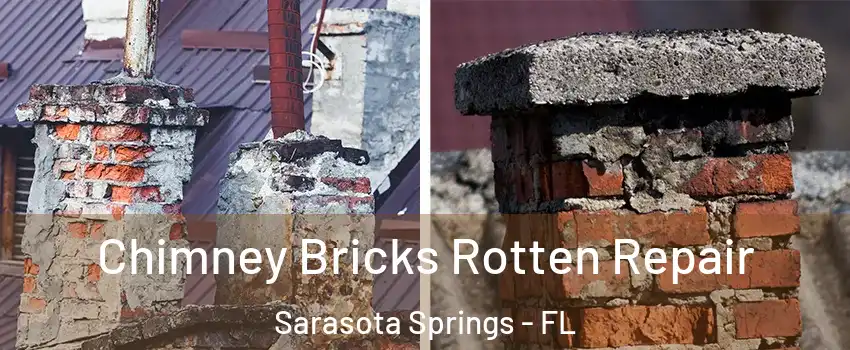  Chimney Bricks Rotten Repair Sarasota Springs - FL