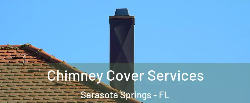  Chimney Cover Services Sarasota Springs - FL