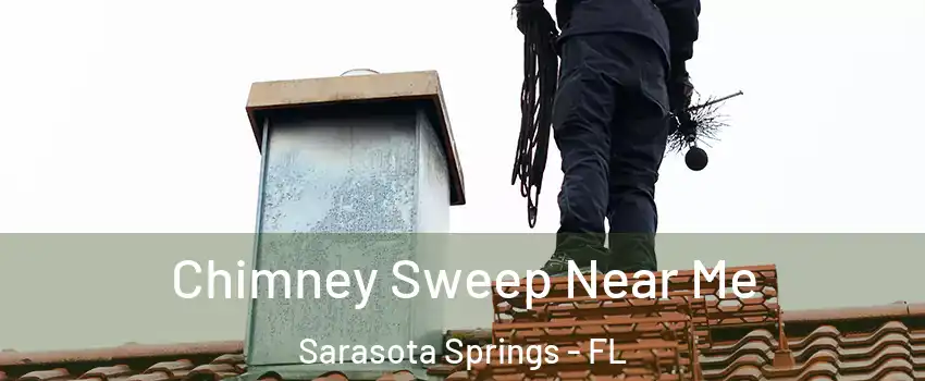  Chimney Sweep Near Me Sarasota Springs - FL