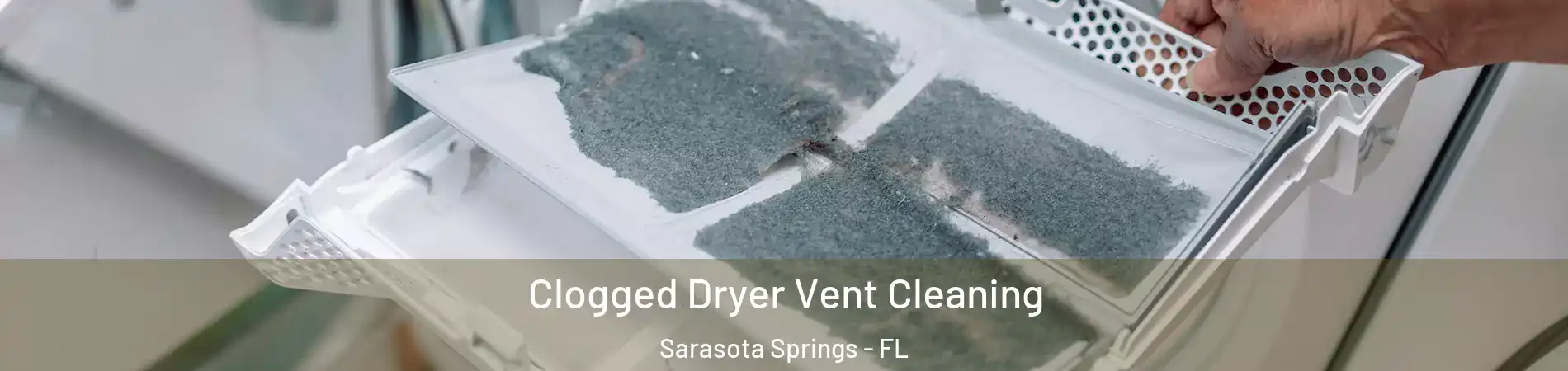  Clogged Dryer Vent Cleaning Sarasota Springs - FL