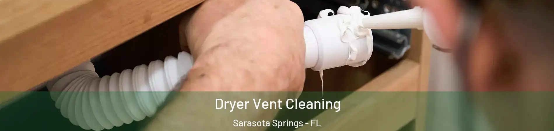  Dryer Vent Cleaning Sarasota Springs - FL