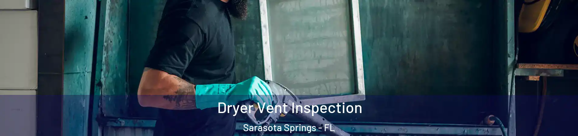  Dryer Vent Inspection Sarasota Springs - FL