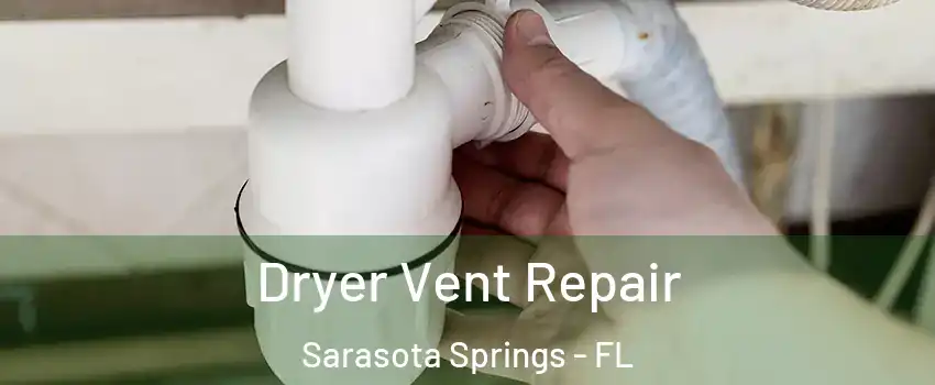  Dryer Vent Repair Sarasota Springs - FL
