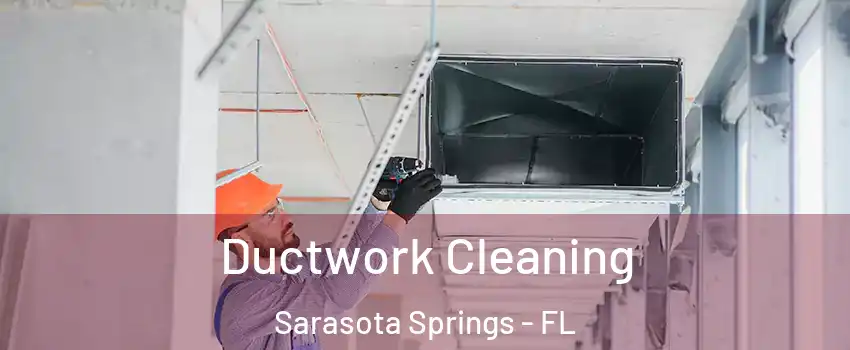  Ductwork Cleaning Sarasota Springs - FL