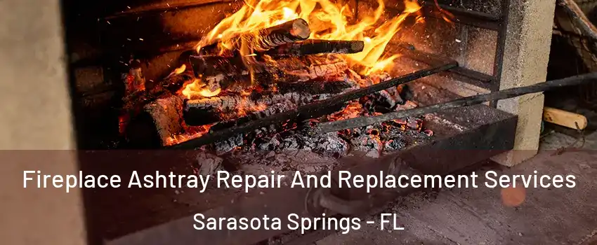  Fireplace Ashtray Repair And Replacement Services Sarasota Springs - FL