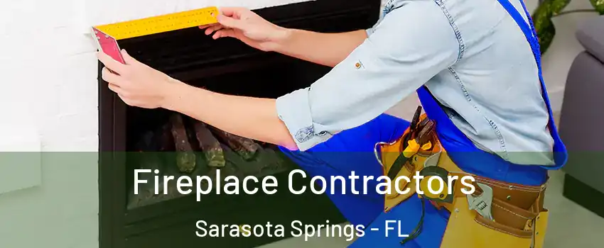  Fireplace Contractors Sarasota Springs - FL