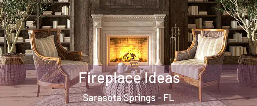  Fireplace Ideas Sarasota Springs - FL
