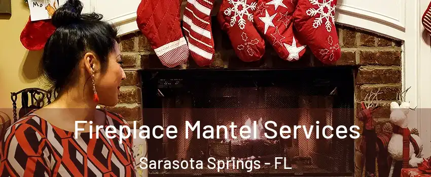 Fireplace Mantel Services Sarasota Springs - FL