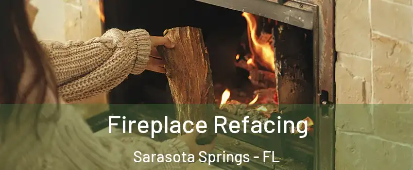  Fireplace Refacing Sarasota Springs - FL