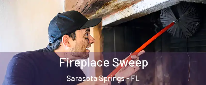  Fireplace Sweep Sarasota Springs - FL