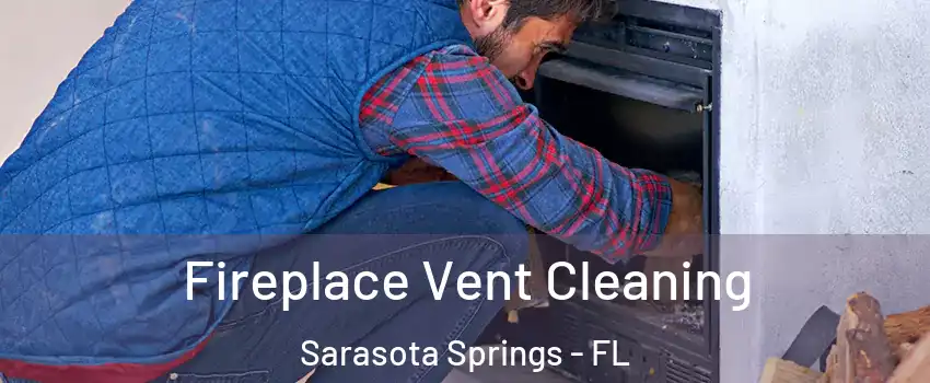  Fireplace Vent Cleaning Sarasota Springs - FL