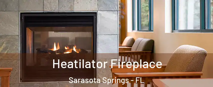  Heatilator Fireplace Sarasota Springs - FL