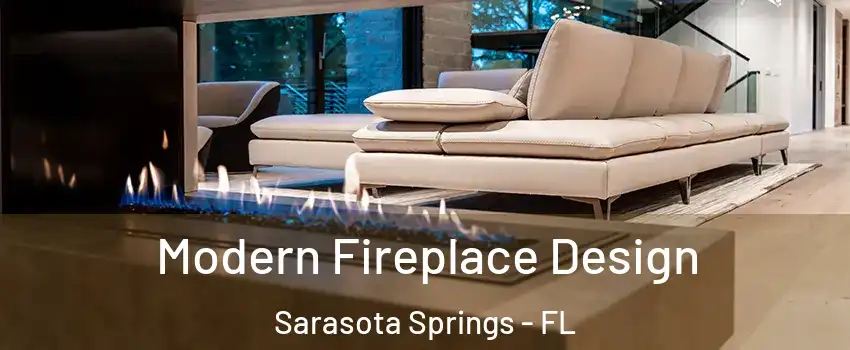  Modern Fireplace Design Sarasota Springs - FL
