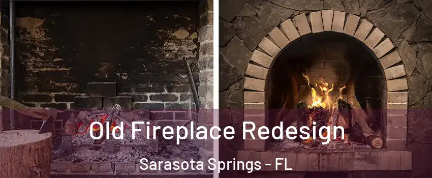  Old Fireplace Redesign Sarasota Springs - FL