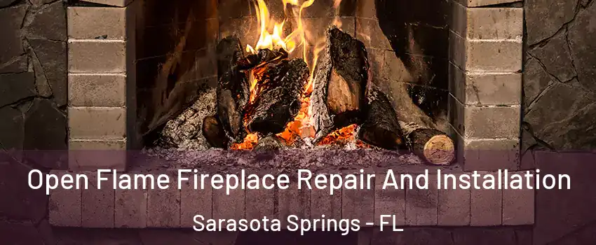  Open Flame Fireplace Repair And Installation Sarasota Springs - FL