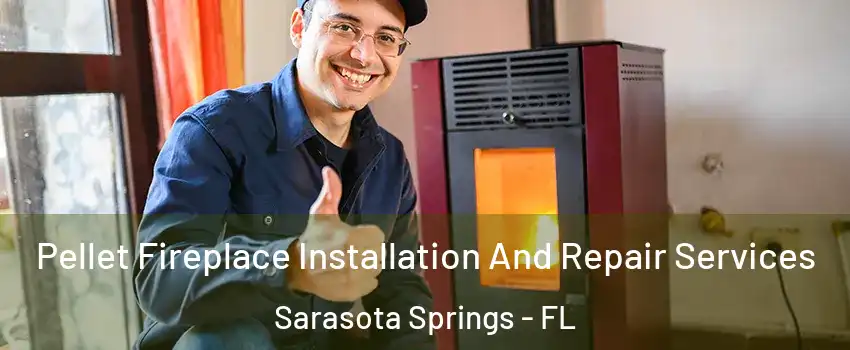  Pellet Fireplace Installation And Repair Services Sarasota Springs - FL