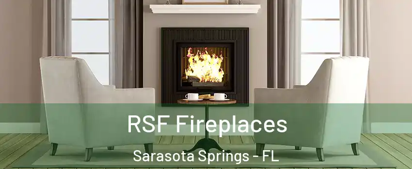  RSF Fireplaces Sarasota Springs - FL
