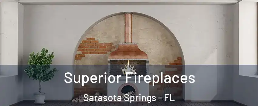  Superior Fireplaces Sarasota Springs - FL