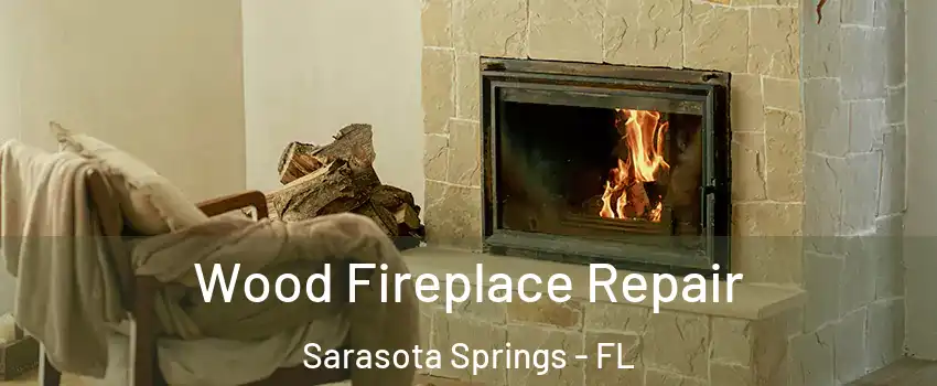  Wood Fireplace Repair Sarasota Springs - FL